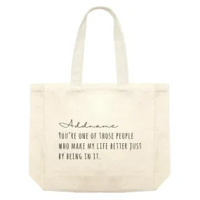 Best Friends Quotes Addname You're One Of The Those People Who Make My Life Better Shopping Bag