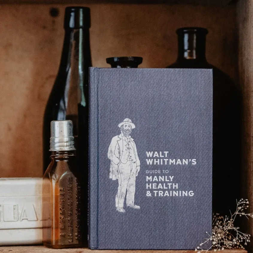 Walt Whitman's Guide to Manly Health & Training